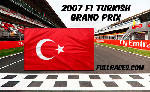 2007 F1 Turkish Grand Prix Full Race Replay