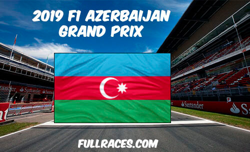 2019 F1 Azerbaijan Grand Prix Full Race Replay
