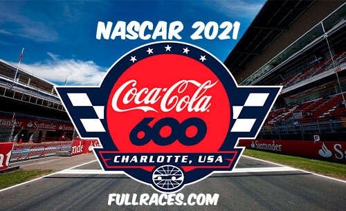NASCAR 2021 Coca-Cola 600 Full Race Replay