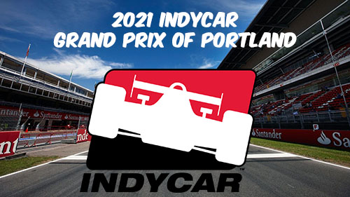 2021 Indycar Grand Prix of Portland Full Race Replay