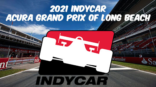 2021 Indycar Acura Grand Prix of Long Beach Full Race Replay