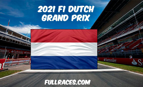 2021 F1 Dutch Grand Prix Full Race Replay