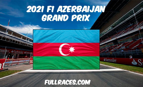 2021 F1 Azerbaijan Grand Prix Full Race Replay